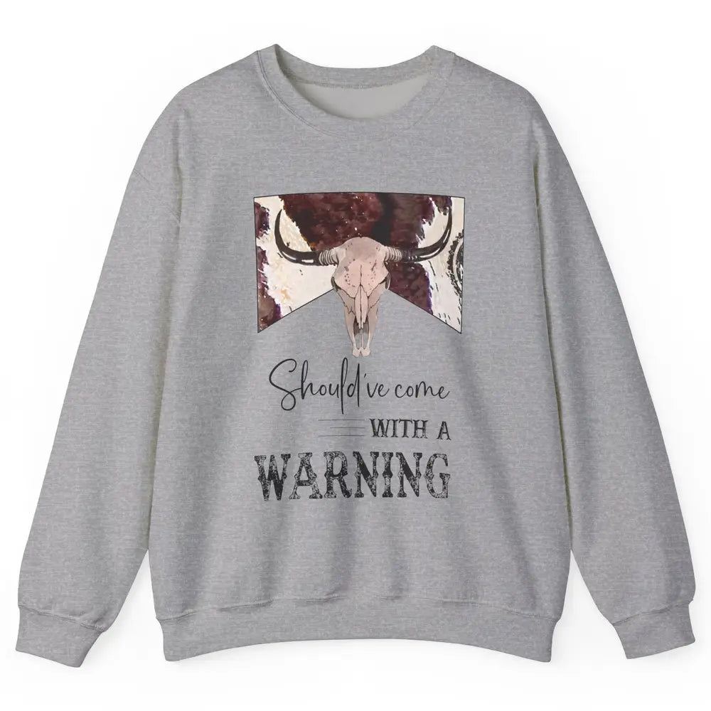 Retro Bull Skull Cowhide Should've Come With Warning Western Unisex Crewneck Sweatshirt