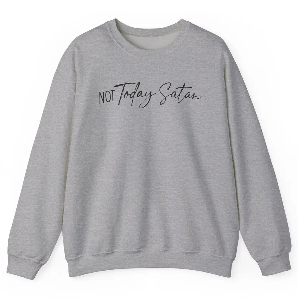 Not Today Satan Western Christian Religious Jesus Lovers Unisex Crewneck Sweatshirt