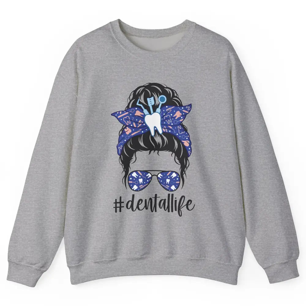 Retro Dentist Gift Dental Life Messy Bun Hair Sunglasses Unisex Crewneck Sweatshirt