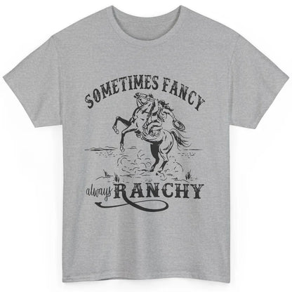 Retro Cowgirl Sometimes Fancy Always Ranchy Horse Riding Classic Unisex T-Shirt