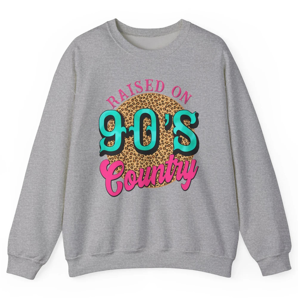 Retro Leopard Raised On 90s Country Birthday Western Country Unisex Crewneck Sweatshirt