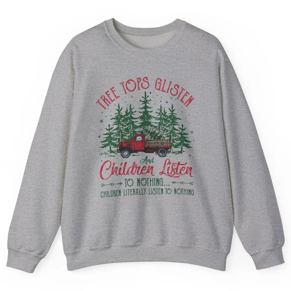 Retro Christmas Tree Tops Glisten Children Listen to Nothing Unisex Crewneck Sweatshirt