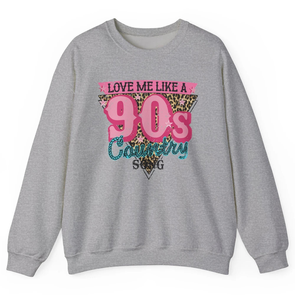 Retro Leopard Love Me Like 90s Country Song Western Cowgirl Unisex Crewneck Sweatshirt