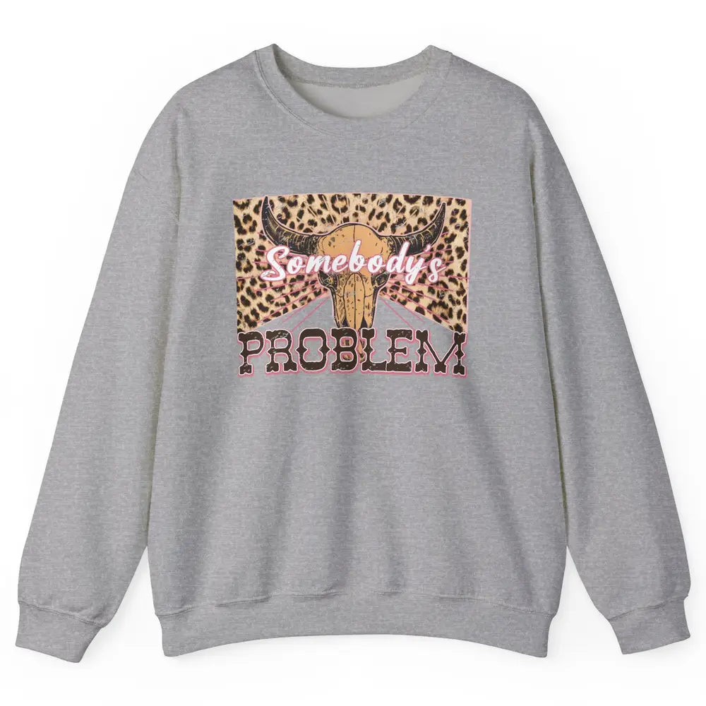 Retro Leopard Boho Bull Skull Somebody's Problem Western Unisex Crewneck Sweatshirt