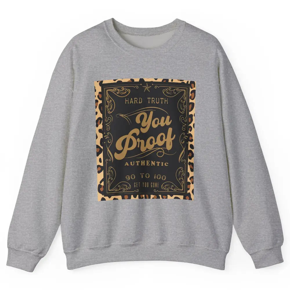 Retro I Need Something You Proof Whiskey Western Country Unisex Crewneck Sweatshirt