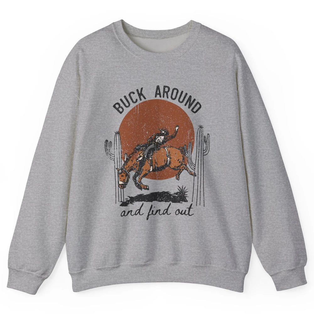 Retro Cowboy Bucking Horse Buck Around and Find Out Western Unisex Crewneck Sweatshirt