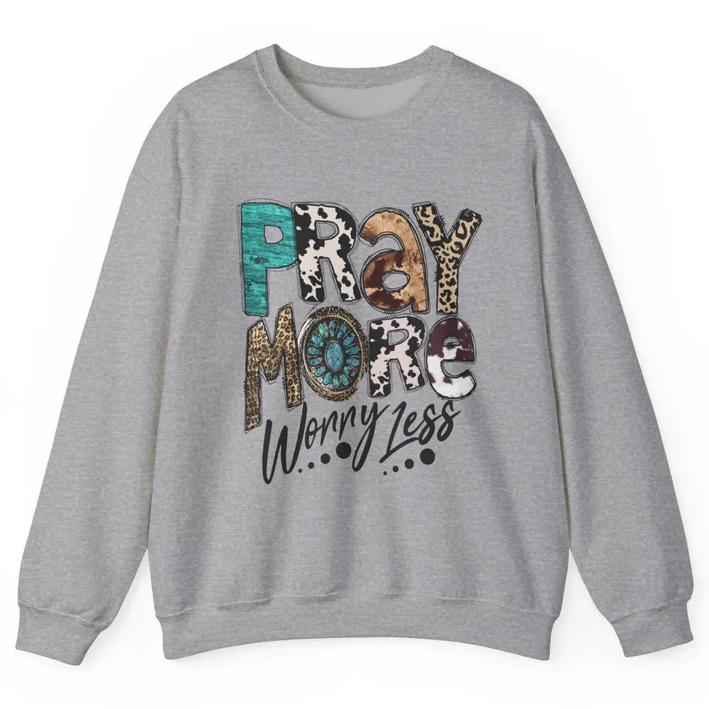 Pray More Worry Less Christian Western Religious Leopard Unisex Crewneck Sweatshirt