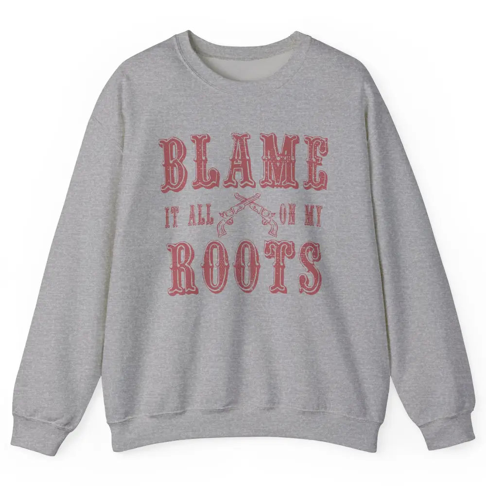 Retro Cowboy Boots Hat Blame It On My Roots Western Cowgirls Unisex Crewneck Sweatshirt