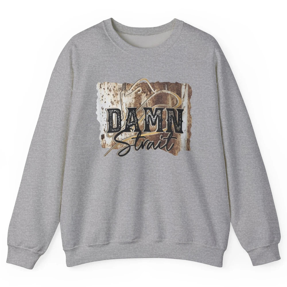 Retro Cowboy Hat Damn Strait Western Country Music Cowboy Unisex Crewneck Sweatshirt