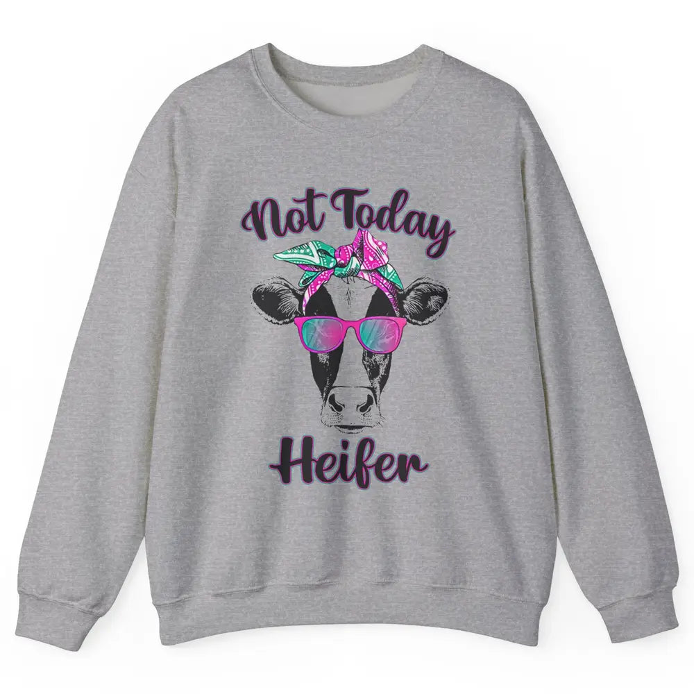 Not Today Heifer Funny Cow With Glasses Bandana Heifer Lover Unisex Crewneck Sweatshirt
