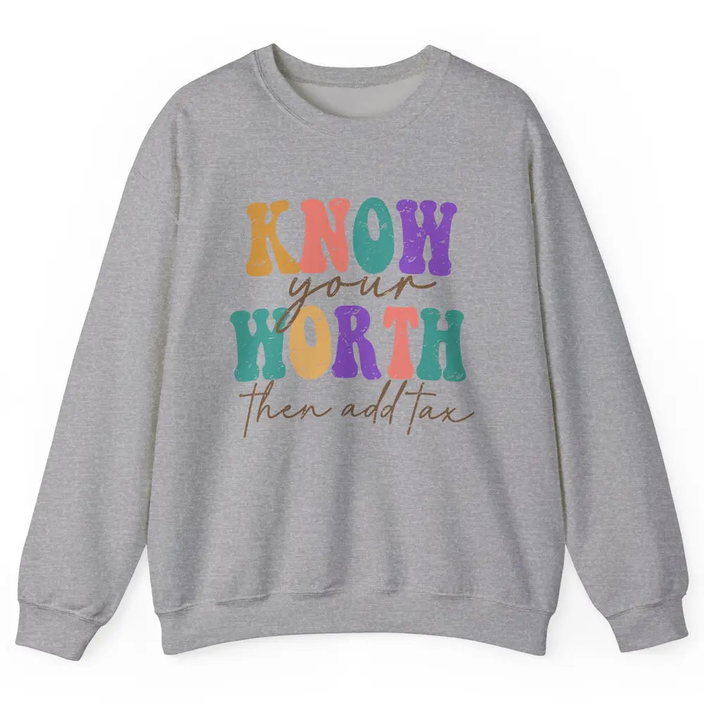 Retro Groovy Know Your Worth Then Add Tax Positive Mind Unisex Crewneck Sweatshirt
