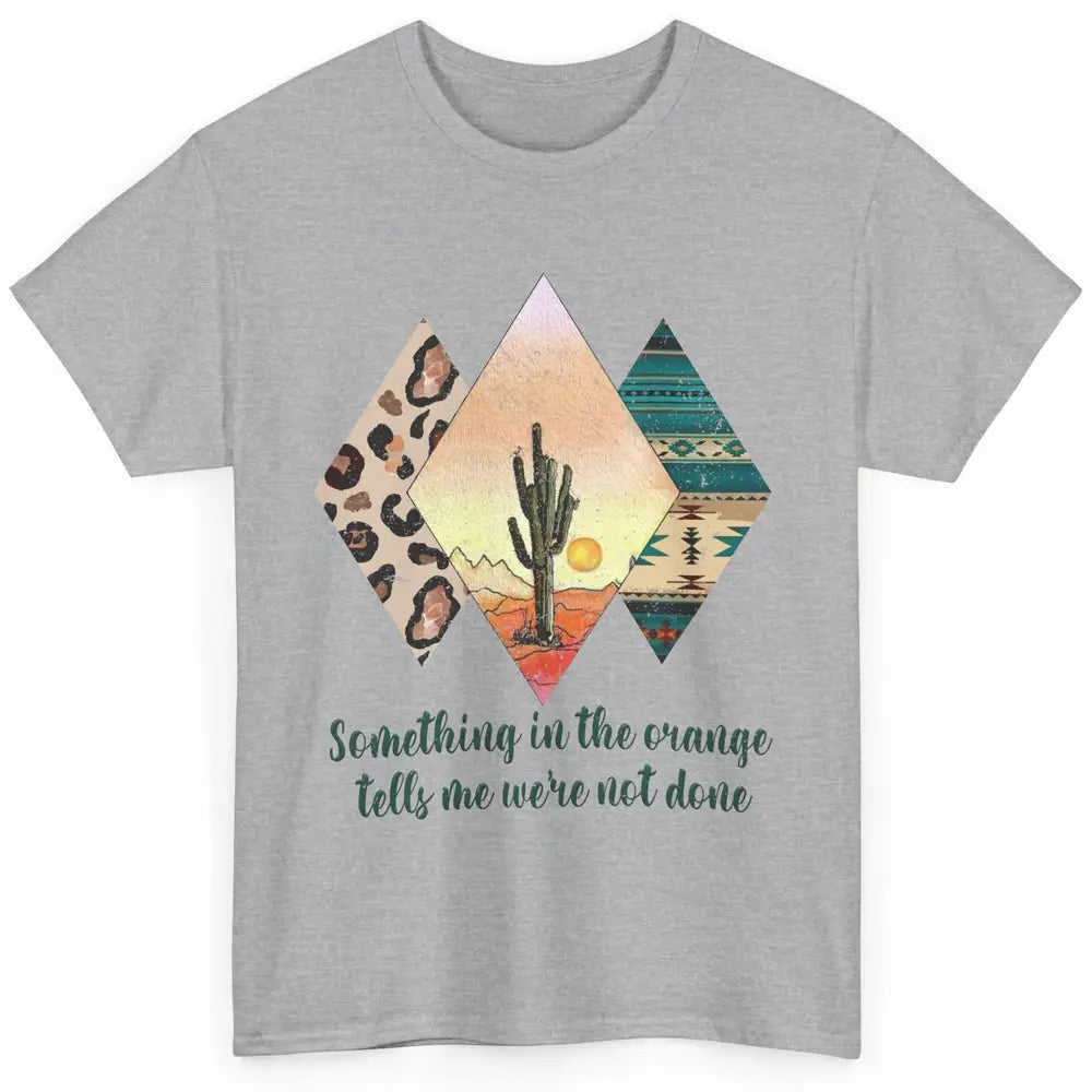 Retro Leopard Something In The Orange Desert Cactus Western Classic Unisex T-Shirt