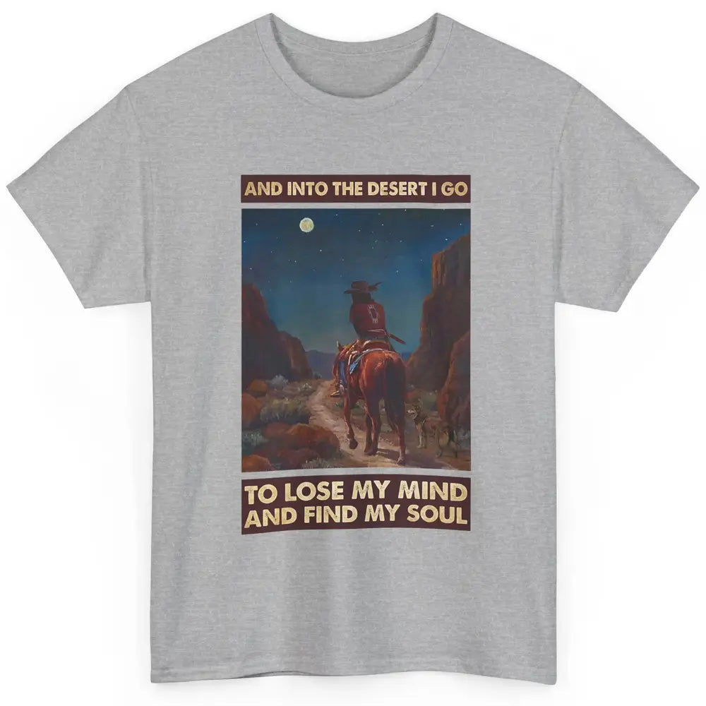 Retro Cowgirl Under The Moon Into Desert I Go Western Gift Classic Unisex T-Shirt