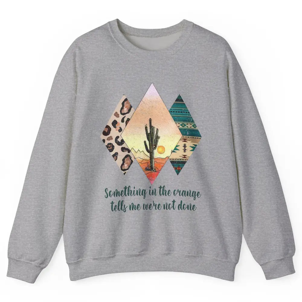 Retro Leopard Something In The Orange Desert Cactus Western Unisex Crewneck Sweatshirt