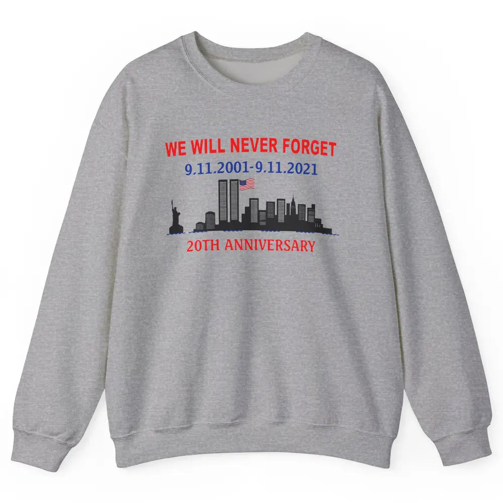 Never Forget 911 20th Anniversary American Flag Patriot Day Unisex Crewneck Sweatshirt