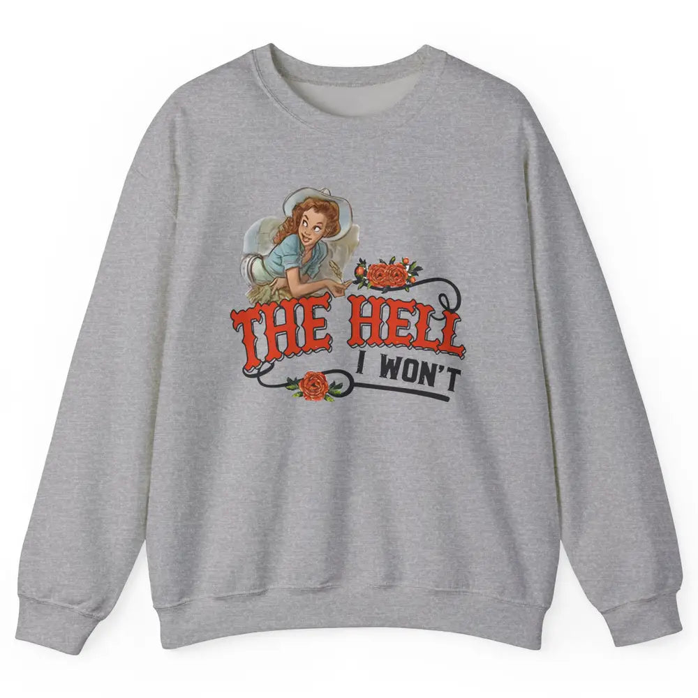 Retro Cowgirl The Hell I Won't Punchy Girls Western Country Unisex Crewneck Sweatshirt
