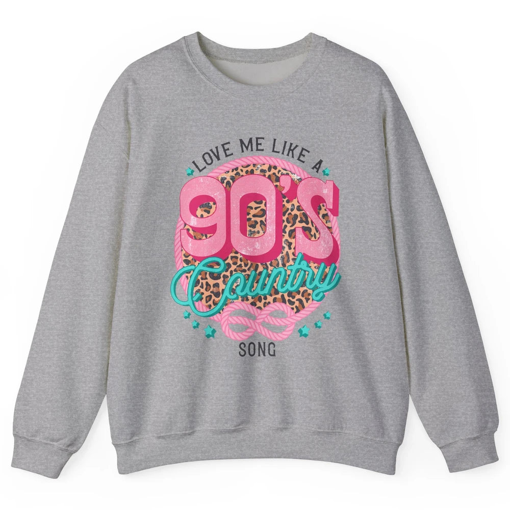 Retro Leopard Love Me Like 90s Country Song Western Cowgirl Unisex Crewneck Sweatshirt