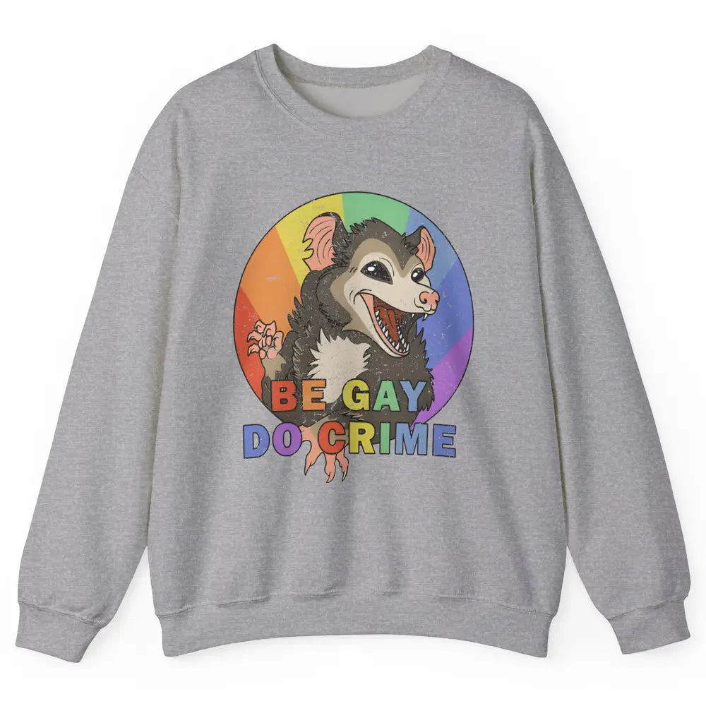 Retro Opossum Be Gay Do Crime Rainbow LGBTQ Pride Gay Unisex Crewneck Sweatshirt