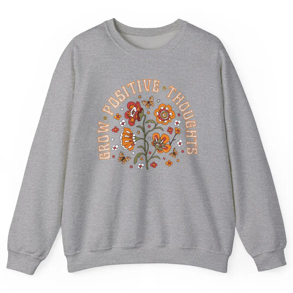 Retro Flower Grow Positive Thoughts Hippie Girl Happy Life Unisex Crewneck Sweatshirt