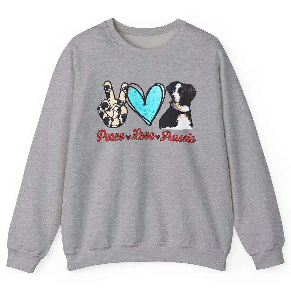 Peace Love Aussie Dog Lovers Australian Shepherd Dad Mom Unisex Crewneck Sweatshirt