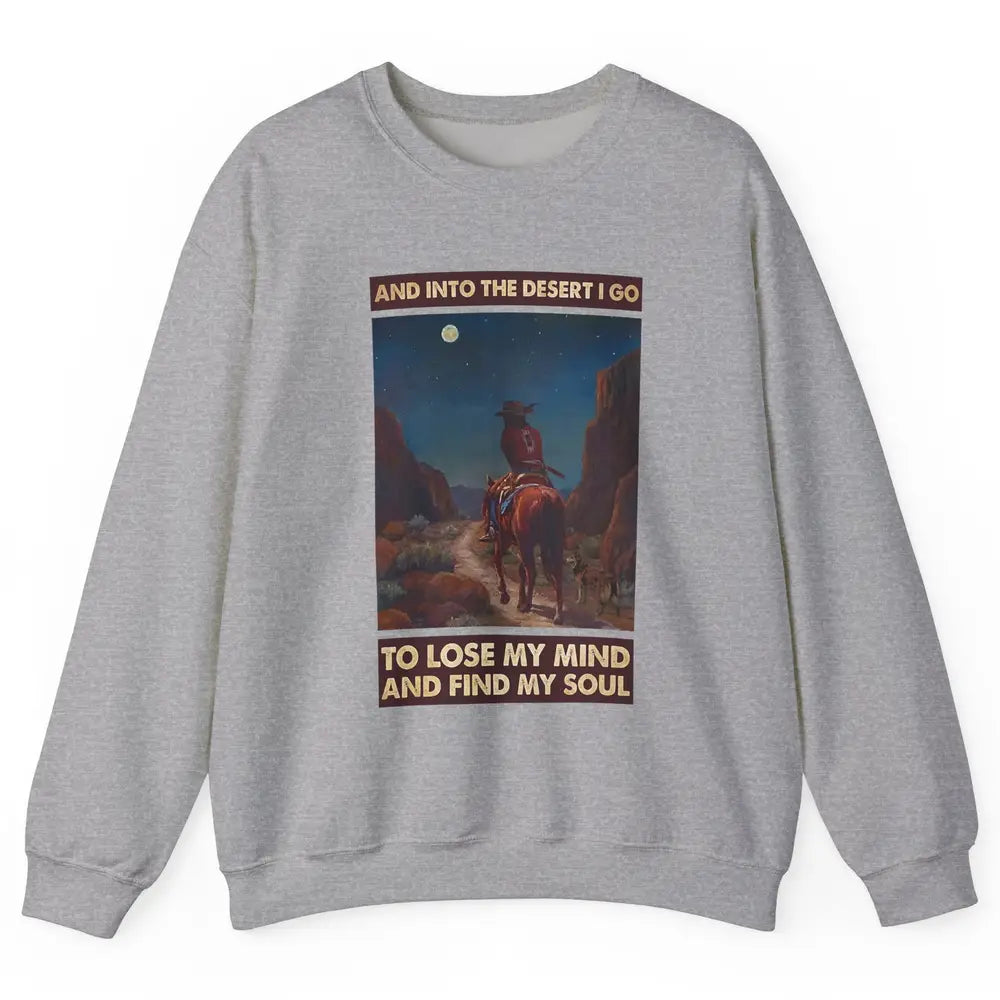 Retro Cowgirl Under The Moon Into Desert I Go Western Gift Unisex Crewneck Sweatshirt