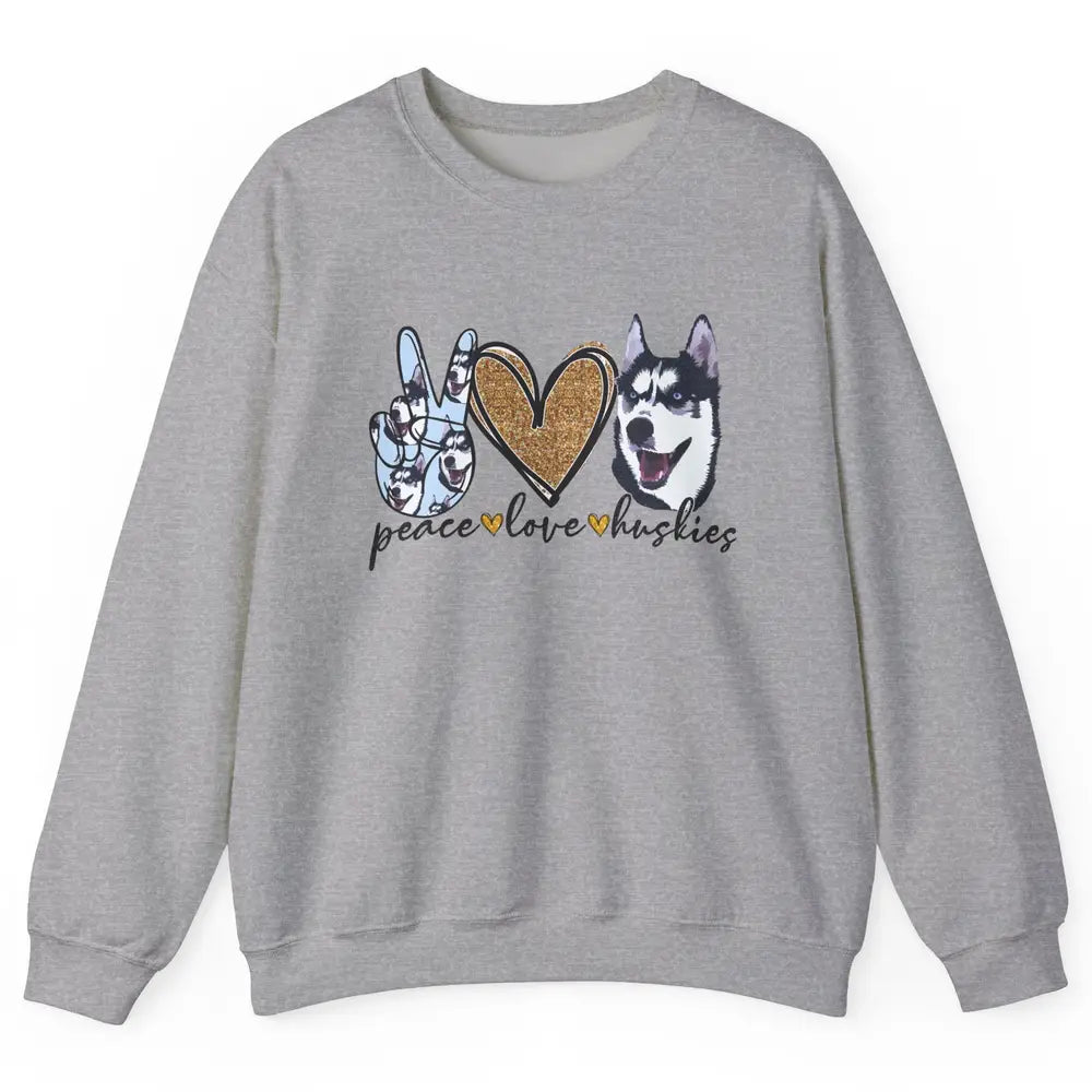 Peace Love Husky Funny Siberian Husky Mom Dog Lovers Gift Unisex Crewneck Sweatshirt