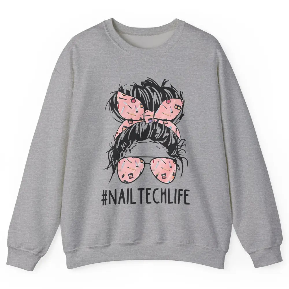 Nail Tech Life Mess Hair Manicurist Woman Polish Gel Artist Unisex Crewneck Sweatshirt