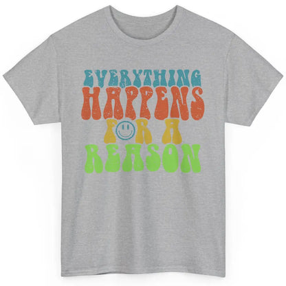 Retro Everything Happens For A Reason Mental Health Peace Classic Unisex T-Shirt