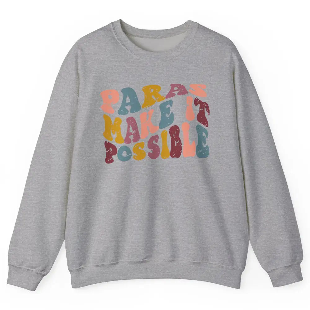 Retro Paraprofessional Teacher Aide Paras Make It Possible Unisex Crewneck Sweatshirt