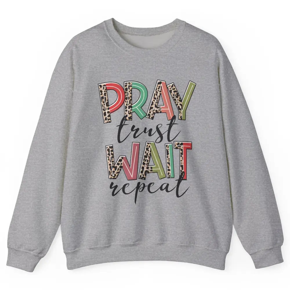 Retro Leopard Pray Wait Trust Repeat Christian Motivational Unisex Crewneck Sweatshirt