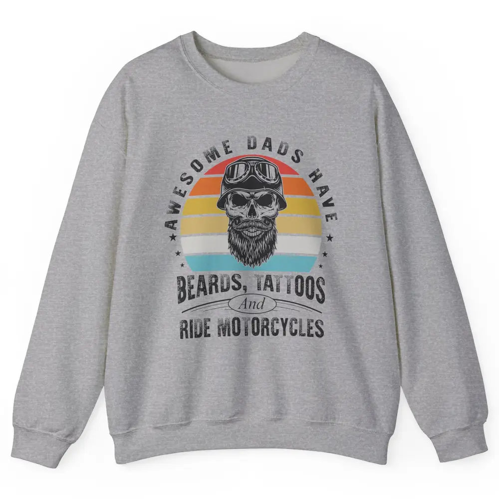Retro Awesome Dads Have Beards Tattoos And Ride Motorcycles Unisex Crewneck Sweatshirt