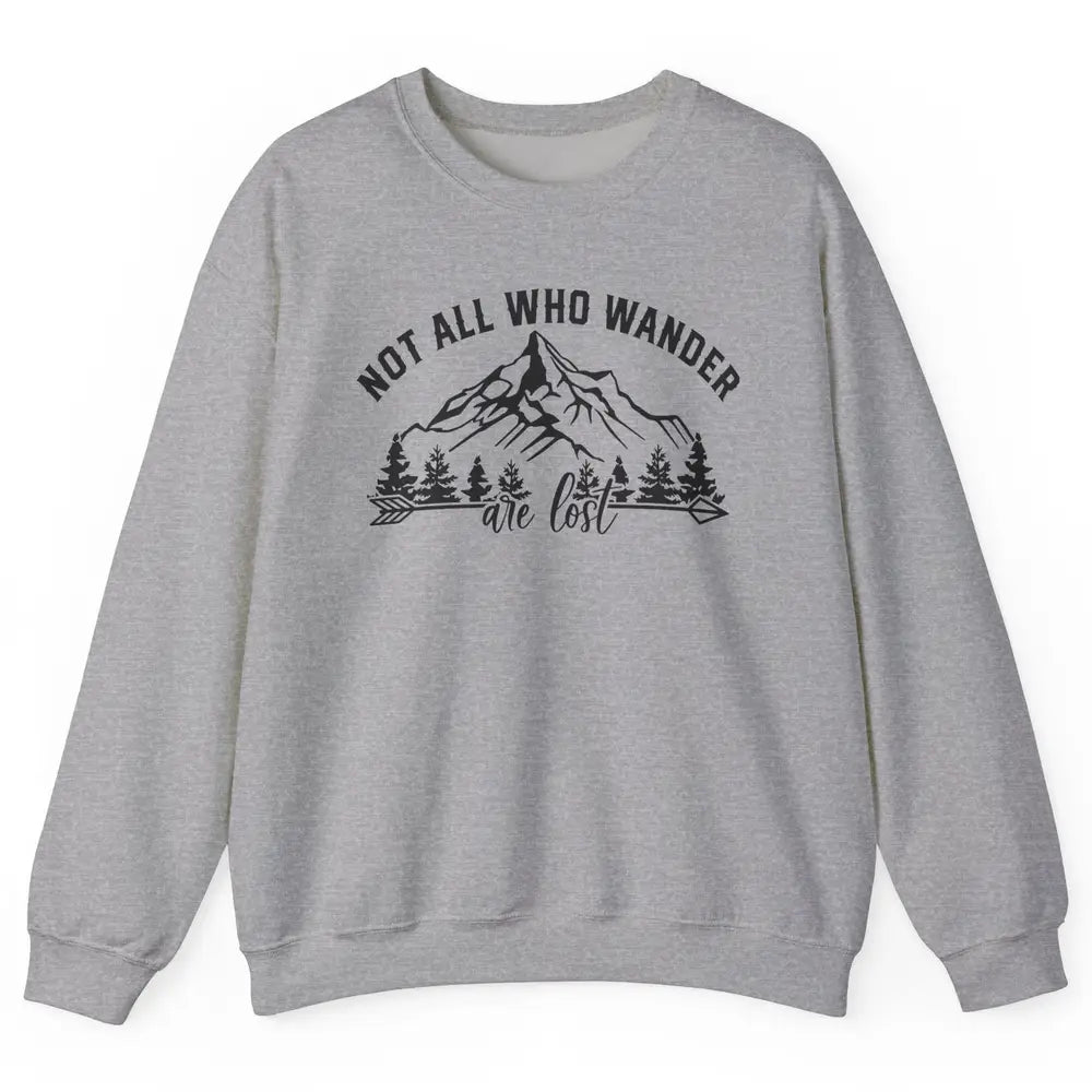 Not All Who Wander Are Lost Compass Mountain Camping Hiking Unisex Crewneck Sweatshirt