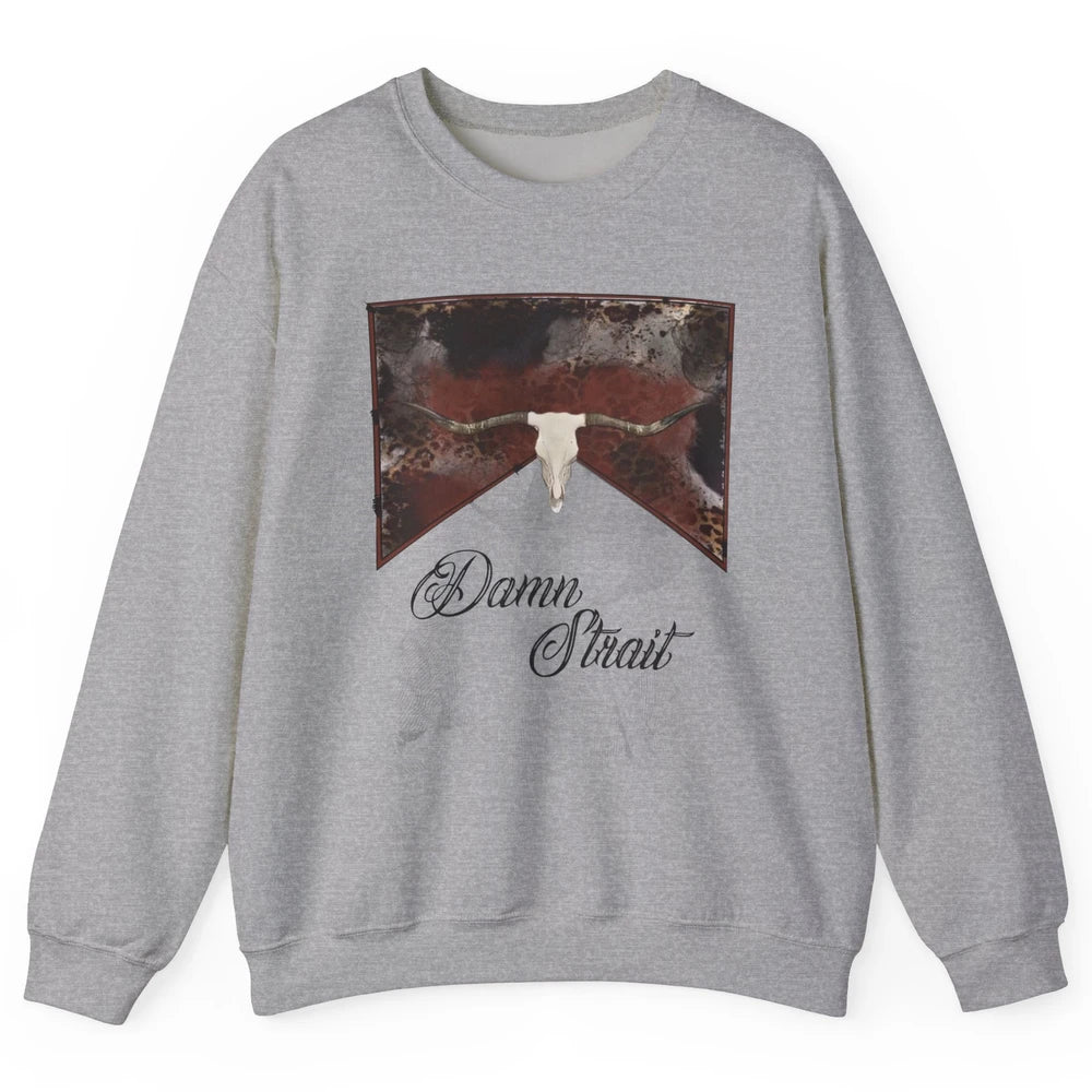 Retro Leopard Bull Skull Damn Strait Western Country Cowboy Unisex Crewneck Sweatshirt