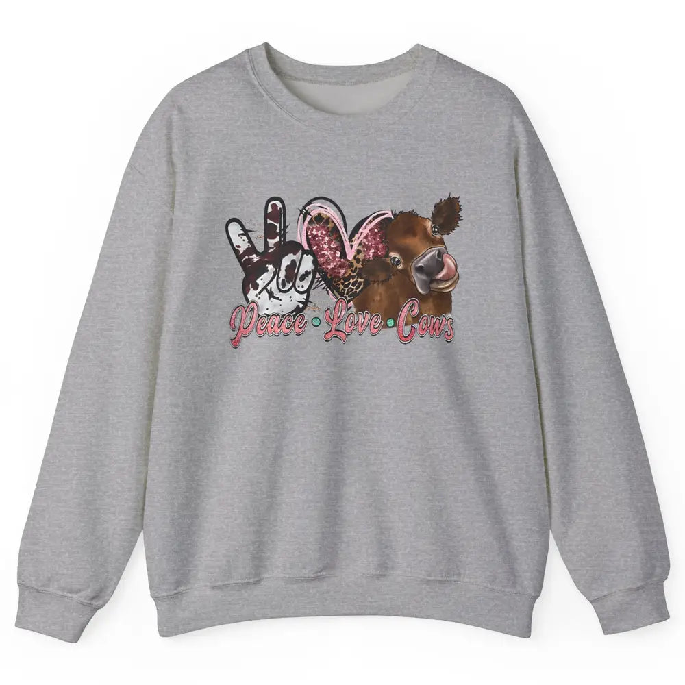 Peace Love Cows Farm Animals Western Cowhide Cow Lovers Gift Unisex Crewneck Sweatshirt