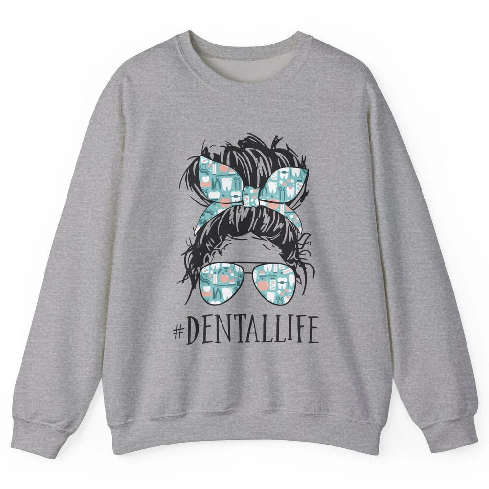Retro Dentist Gift Dental Life Messy Bun Hair Sunglasses Unisex Crewneck Sweatshirt