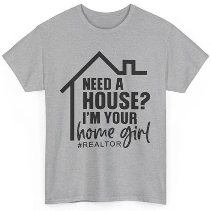 Realtor I'm Your Home Girl Real Estate Housing Investment Classic Unisex T-Shirt