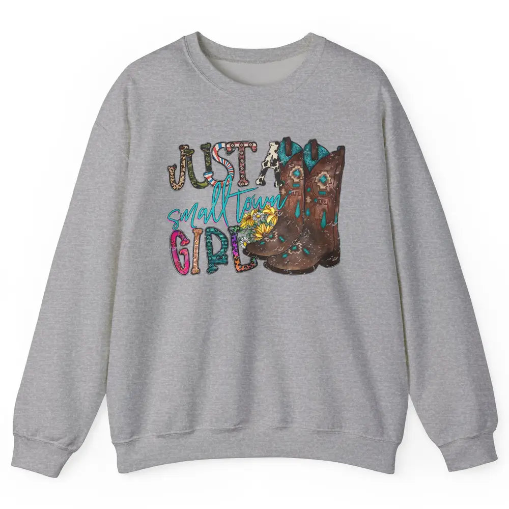 Retro Cowgirl Boots Just A Small Town Girl Western Country Unisex Crewneck Sweatshirt