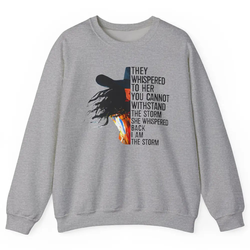 Retro Cowgirl She Whispered Back I Am The Storm Western Unisex Crewneck Sweatshirt