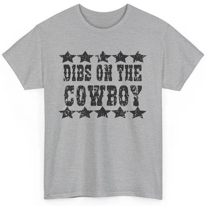 Retro Dibs On The Cowboy Western Country Cowgirl Rodeo Dad Classic Unisex T-Shirt