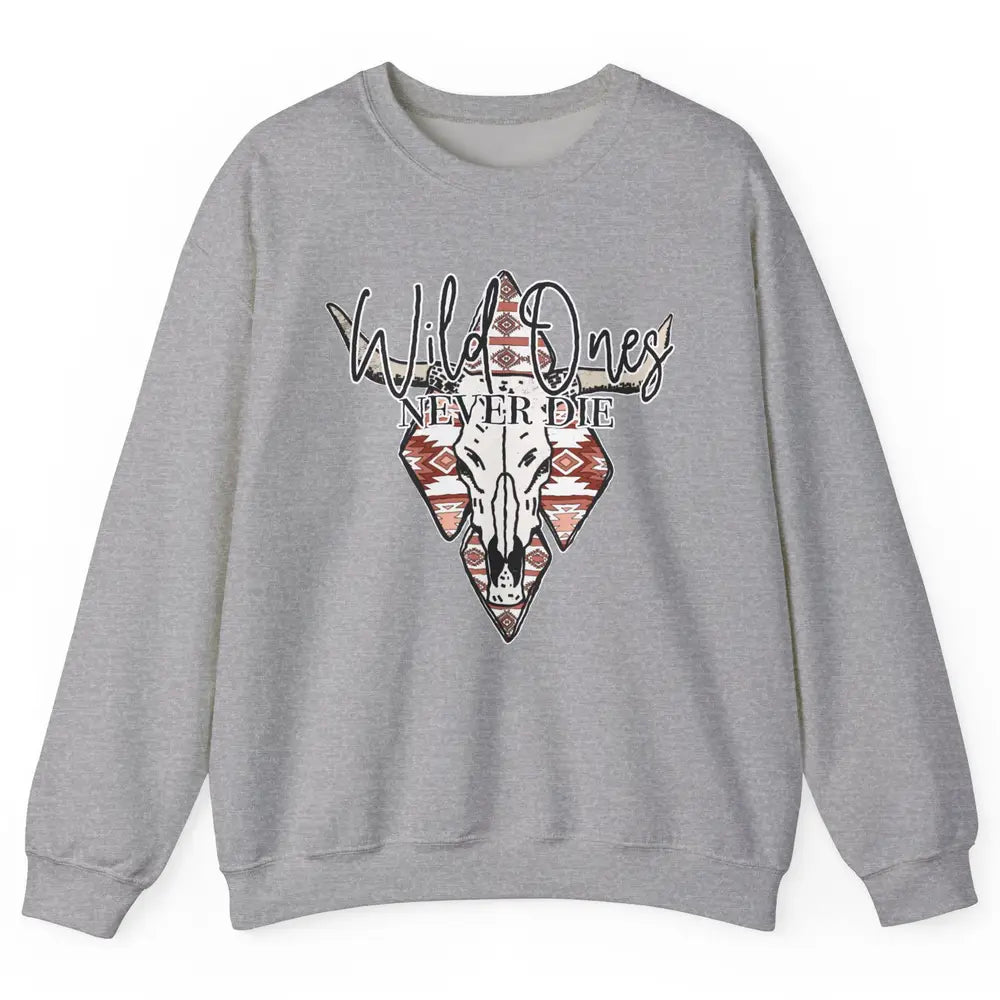 Retro Bull Skull Aztec Wild Ones Never Die Western Country Unisex Crewneck Sweatshirt