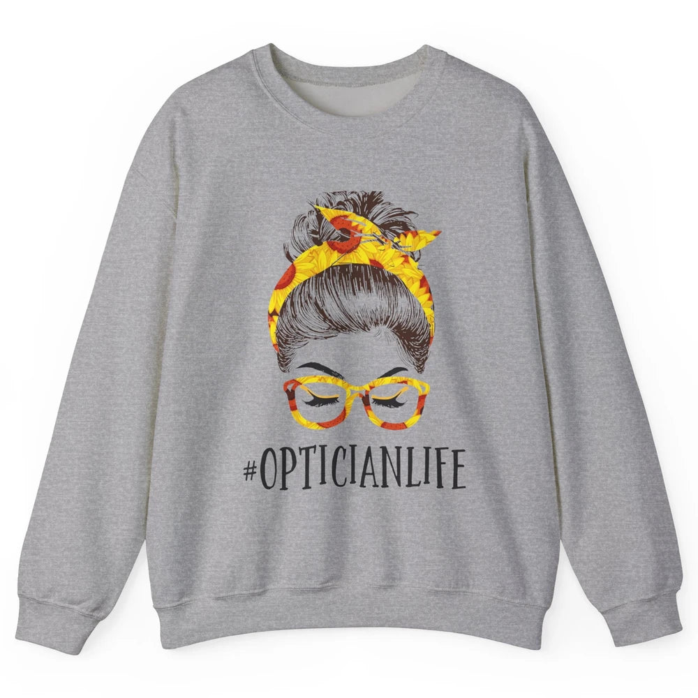 Optician Life Messy Hair Women Bun Sunflowers Headband Unisex Crewneck Sweatshirt