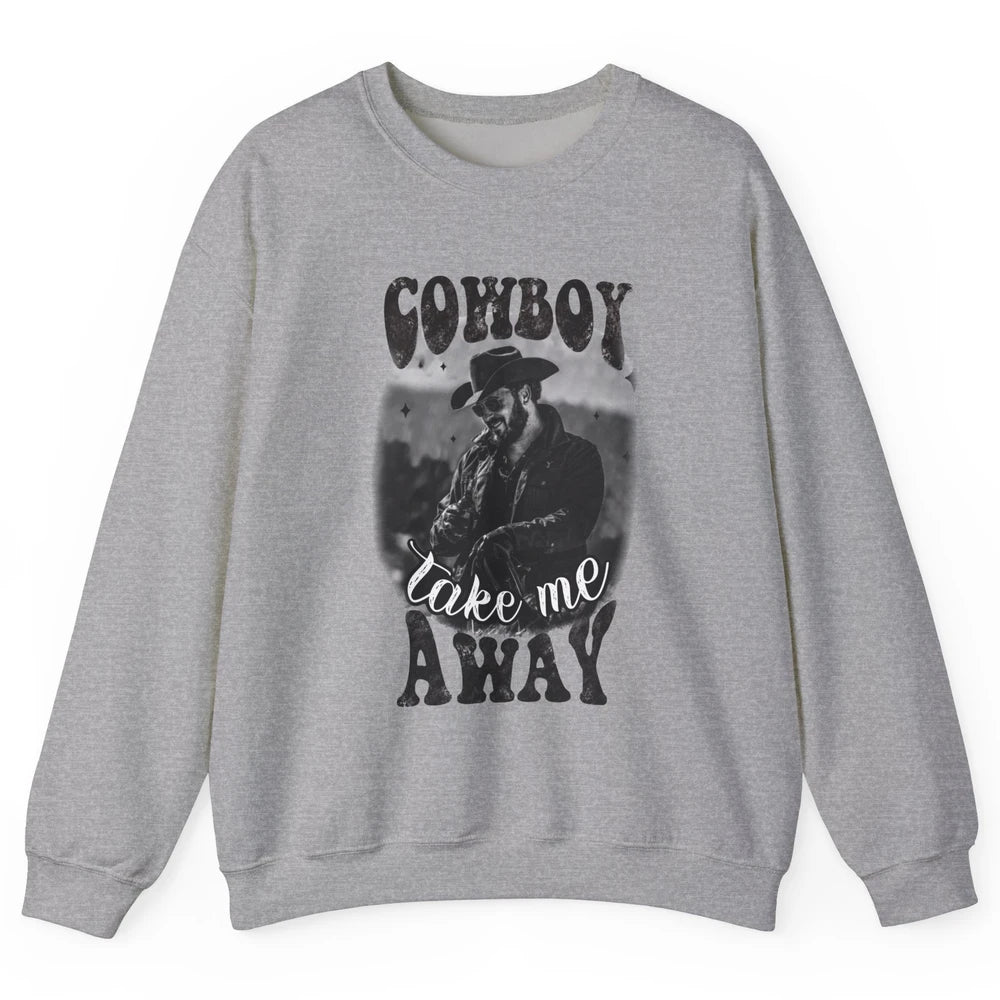 Retro Cowboy Take Me Away Western Country Music Cowboy Gift Unisex Crewneck Sweatshirt