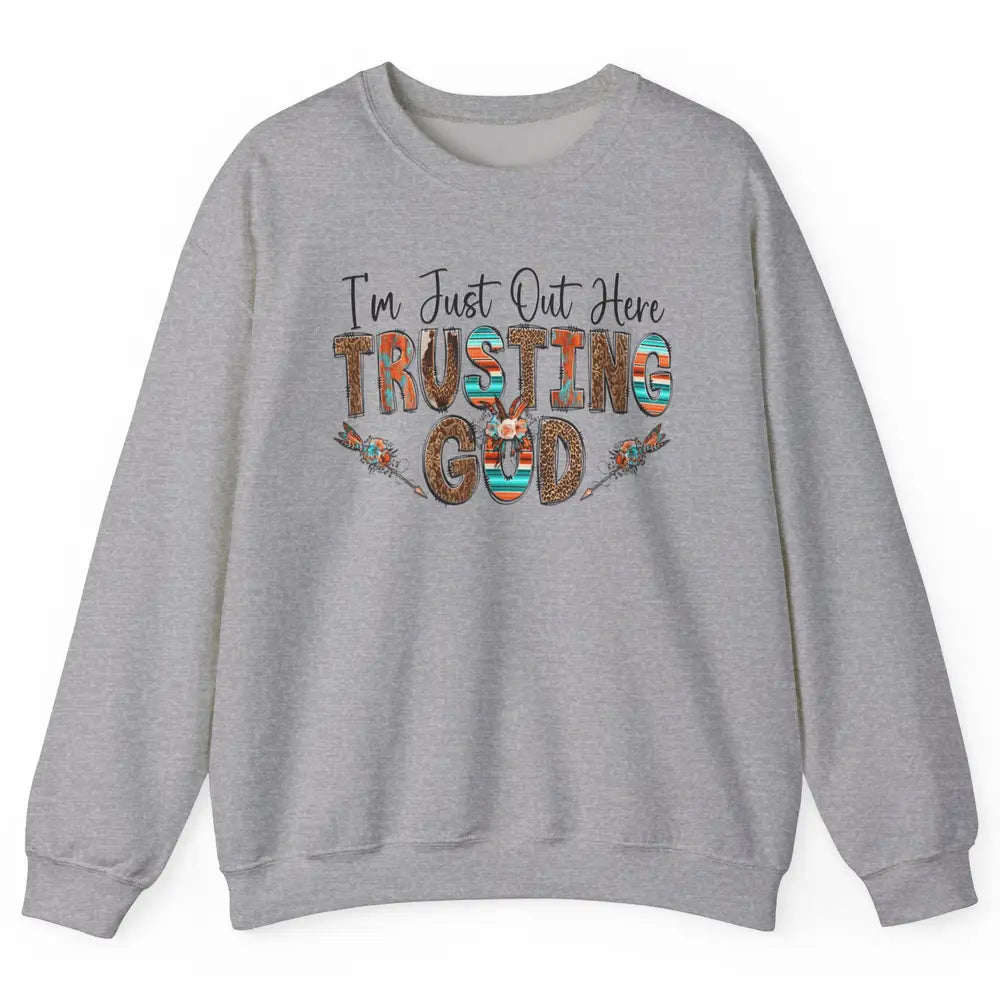 Out Here Trusting God Jesus Religion Christian Floral Bible Unisex Crewneck Sweatshirt