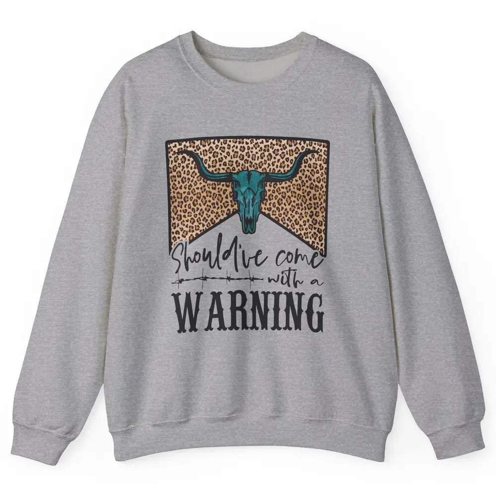 Retro Bull Skull Should've Come With Warning Western Country Unisex Crewneck Sweatshirt