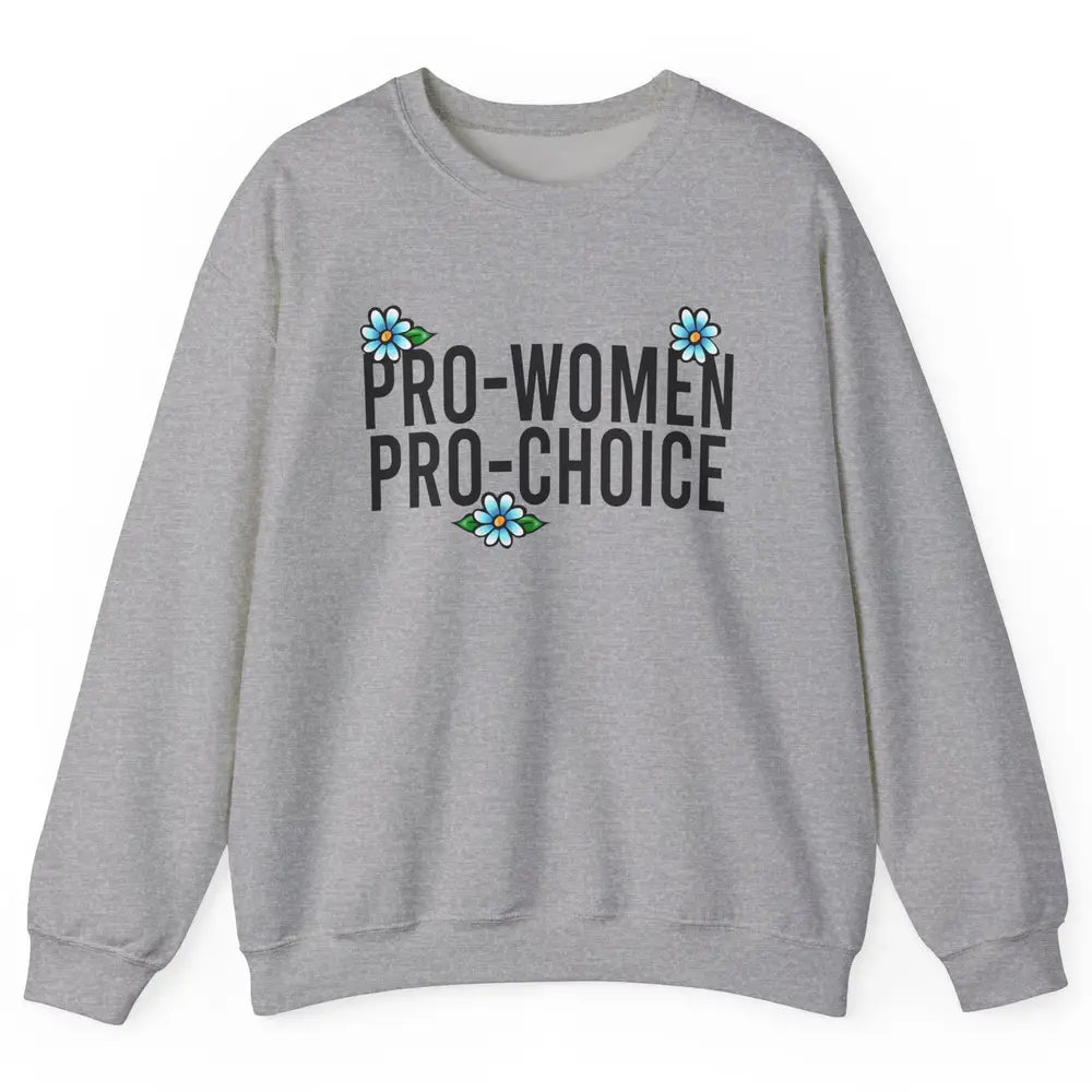 Pro Women Pro Choice Abortion Rights Women's Rights Unisex Crewneck Sweatshirt