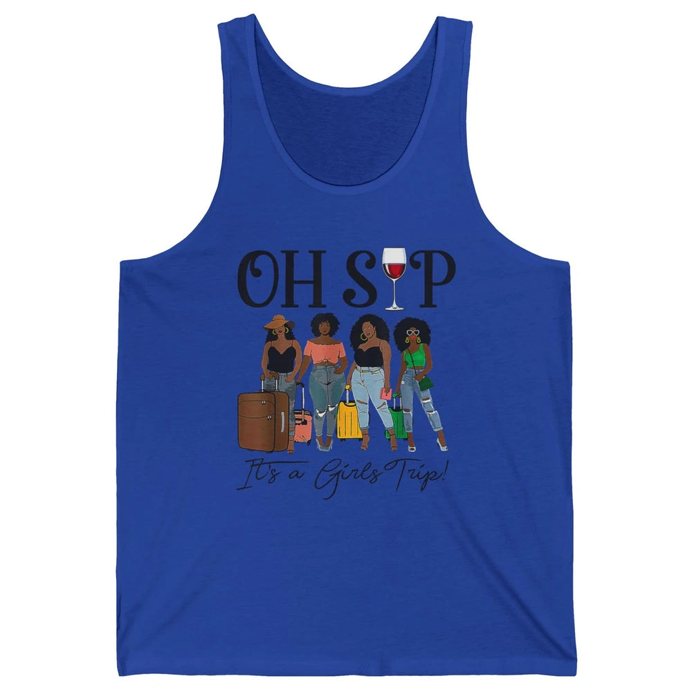 Oh Sip It Girls Trip Wine Party Travel Afro Black Women Joke Unisex Jersey Tank