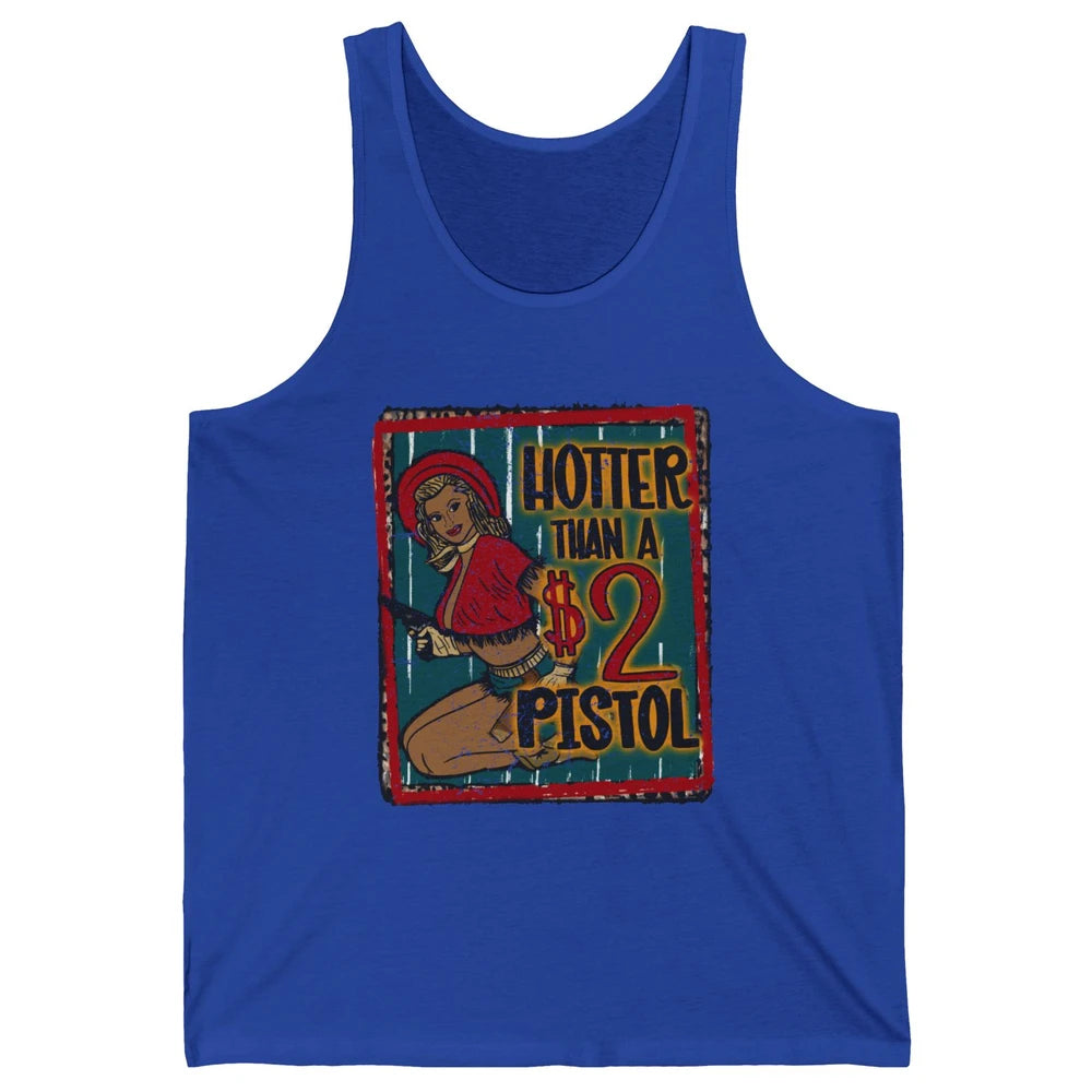 Retro Cowgirl Hotter Than A 2 Dollar Pistol Western Country Unisex Jersey Tank