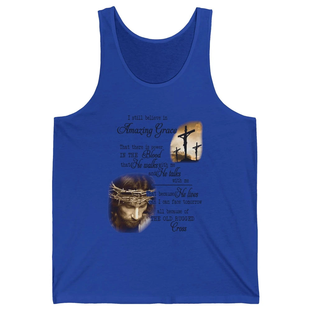 Retro Christian Jesus Cross I Still Believe In Amazing Grace Unisex Jersey Tank