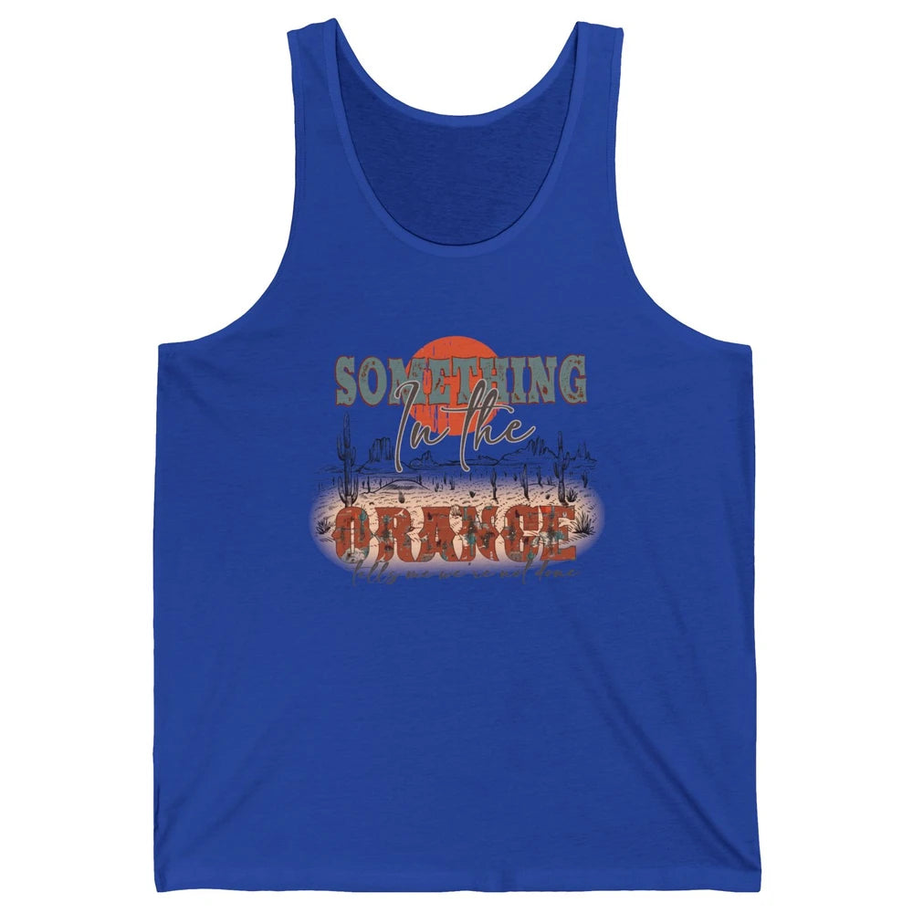 Retro Desert Sunset Something In The Orange Western Country Unisex Jersey Tank