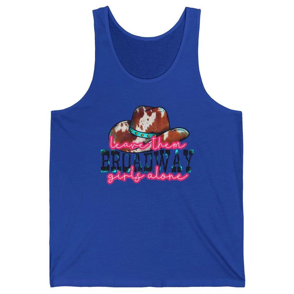 Leopard Cowgirl Hat Leave Them Broadway Girls Alone Western Unisex Jersey Tank
